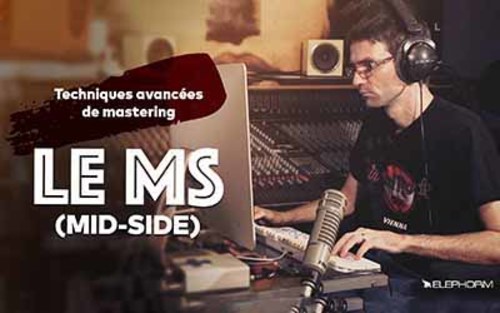 Couverture de Le mastering : Techniques avancées avec le Mid-Side