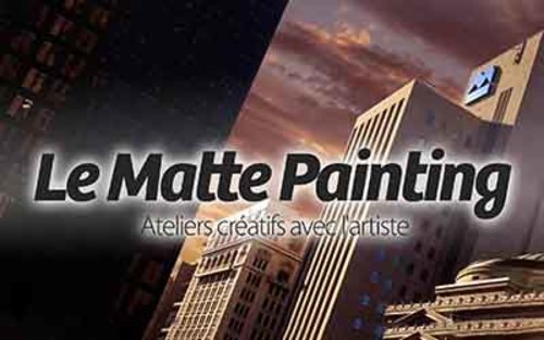 Couverture de Le Matte Painting - Ateliers créatifs avec l'artiste